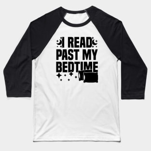 I Read Past My Bedtime Baseball T-Shirt